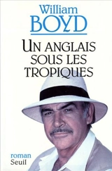 Un Anglais sous les tropiques - William Boyd