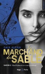 Le marchand de sable. Vol. 2. Quand la femme de sa vie resurgit de la nuit - Gaïa Alexia