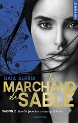 Le marchand de sable. Vol. 2. Quand la femme de sa vie resurgit de la nuit - Gaïa Alexia