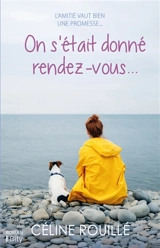 On s'était donné rendez-vous... - Céline Rouillé