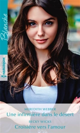 Une infirmière dans le désert. Croisière vers l'amour - Meredith Webber