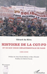 Histoire de la CGT-FO et de son Union départementale de Paris : 1895-2009 - Gérard Emmanuel Da Silva