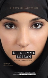 Etre femme en Iran : quelle émancipation ? - Firouzeh Nahavandi