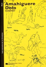 Amahiguere Dolo : sculpteur - Olivier Cena