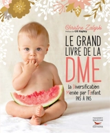 Le grand livre de la DME : la diversification menée par l'enfant pas à pas - Christine Zalejski