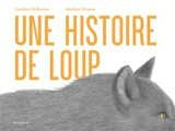 Une histoire de loup - Caroline Pellissier
