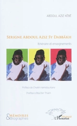Serigne Abdoul Aziz Sy Dabbâkh : itinéraire et enseignements - Abdoul Aziz Kébé