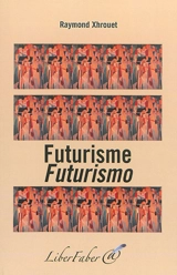 Futurisme : bibliographie. Futurismo : bibliografia - Raymond Xhrouet