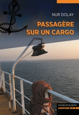 Passagère sur un cargo : 50 jours au ralenti - Nur Dolay