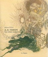 A.-E. Yersin : une écriture arachnéenne - Sébastien Dizerens