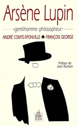 Arsène Lupin : gentilhomme-philosopheur - André Comte-Sponville