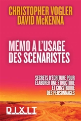 Mémo à l'usage des scénaristes : secrets d'écriture pour élaborer une structure et construire des personnages - Christopher Vogler