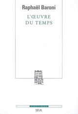 L'oeuvre du temps : poétique de la discordance narrative - Raphaël Baroni