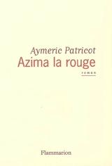 Azima la rouge - Aymeric Patricot