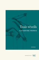 Trois réveils - Catherine Perrin