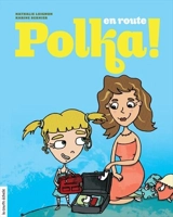 En route, Polka ! - Nathalie Loignon