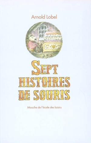 Sept histoires de souris - Arnold Lobel