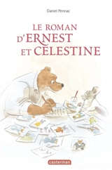 Le roman d'Ernest et Célestine - Daniel Pennac