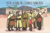 Petite histoire des colonies françaises. Vol. 3. La décolonisation - Grégory Jarry