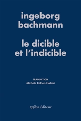 Le dicible et l'indicible : essais radiophoniques : Robert Musil, Ludwig Wittgenstein, Simone Weil, Marcel Proust - Ingeborg Bachmann