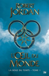 La roue du temps. Vol. 1. L'oeil du monde - Robert Jordan