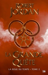 La roue du temps. Vol. 2. La grande quête - Robert Jordan