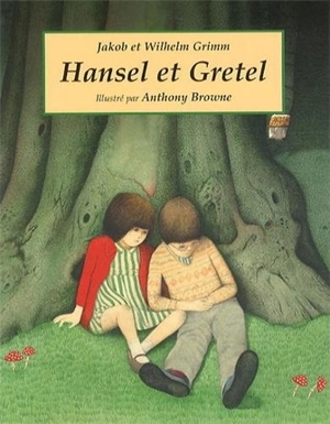 Hansel et Gretel - Anthony Browne