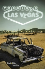 Terminus Las Vegas - Pierre Mikaïloff