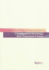 L'enseignement de la langue dans l'hispanisme français - Société des hispanistes français. Journées d'études (2010 ; Reims, Marne)