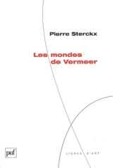 Les mondes de Vermeer - Pierre Sterckx