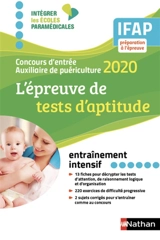 L'épreuve de tests d'aptitude : IFAP, préparation à l'épreuve : concours d'entrée auxiliaire de puériculture 2020 - Elisabeth Simonin