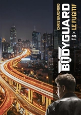 Bodyguard. Vol. 6. Le fugitif - Chris Bradford