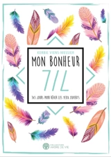 Mon bonheur 7 sur 7 : 365 jours pour rêver les yeux ouverts - Kerbie Viens-Messier
