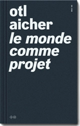 Le monde comme projet - Otl Aicher