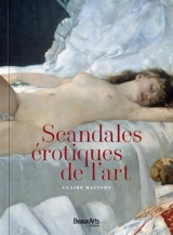 Scandales érotiques de l'art - Claire Maingon