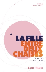 La fille entre deux chaises - France Cavalié