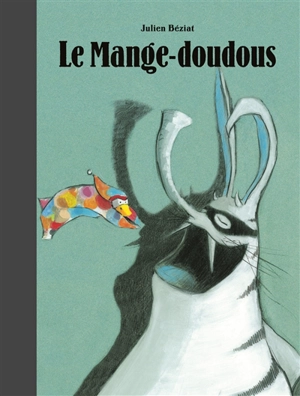 Le mange-doudous - Julien Béziat