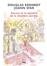 Aurore et le mystère de la chambre secrète - Douglas Kennedy