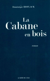 La cabane en bois - Dominique Hoflack