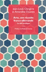 Arte, une réussite franco-allemande : le défi juridique - Jean-Louis Clergerie