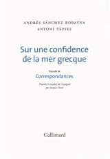 Sur une confidence de la mer grecque. Correspondances - Andrés Sanchez Robayna