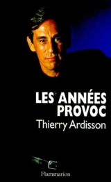 Les années provoc - Thierry Ardisson