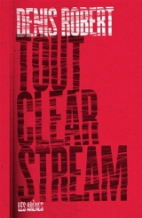 Tout Clearstream - Denis Robert