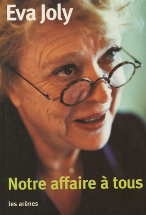 Notre affaire à tous - Eva Joly