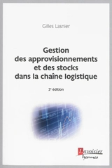 Gestion des approvisionnements et des stocks dans la chaîne logistique - Gilles Lasnier