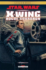 Star Wars : X-Wing, Rogue squadron : intégrale. Vol. 3 - Michael A. Stackpole