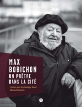 Max Bobichon, un prêtre dans la cité - Max Bobichon