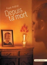 Depuis ta mort - Frank Andriat