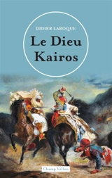 Le dieu Kairos - Didier Laroque