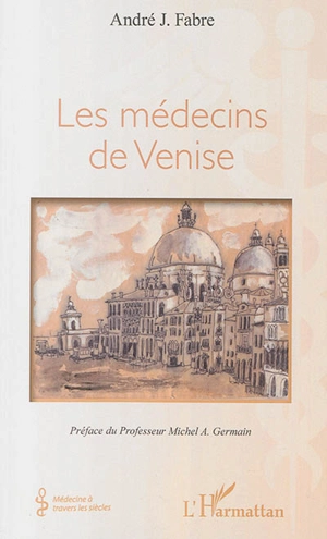 Les médecins de Venise - André Fabre